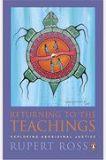 Returning To The Teachings: Exploring The Aboriginal Justice