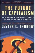 The Future Of Capitalism: How Today's Economic Forces Shape Tomorrow's World