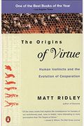 The Origins Of Virtue: Human Instincts And The Evolution Of Cooperation