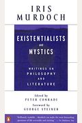Existentialists And Mystics: Writings On Philosophy And Literature