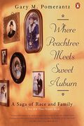 Where Peachtree Meets Sweet Auburn: The Saga Of Two Families And The Making Of Atlanta