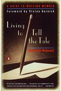 Living To Tell The Tale: A Guide To Writing Memoir