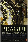 Prague in Black and Gold: The History of a City