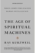 The Age Of Spiritual Machines: When Computers