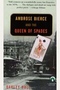 Ambrose Bierce And The Queen Of Spades: A Mystery Novel
