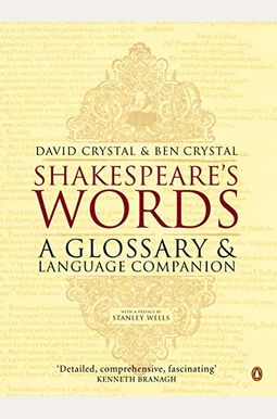 Shakespeare's Words: A Glossary And Language Companion Shakespeare's Words: A Glossary And Language Companion