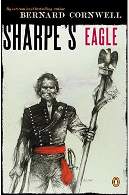 Sharpe's Eagle: Richard Sharpe And The Talavara Campaign, July 1809 (Richard Sharpe Adventure Series) Sharpe's Eagle: Richard Sharpe And The Talavara Campaign, July 1809 (Richard Sharpe Adventure Series)