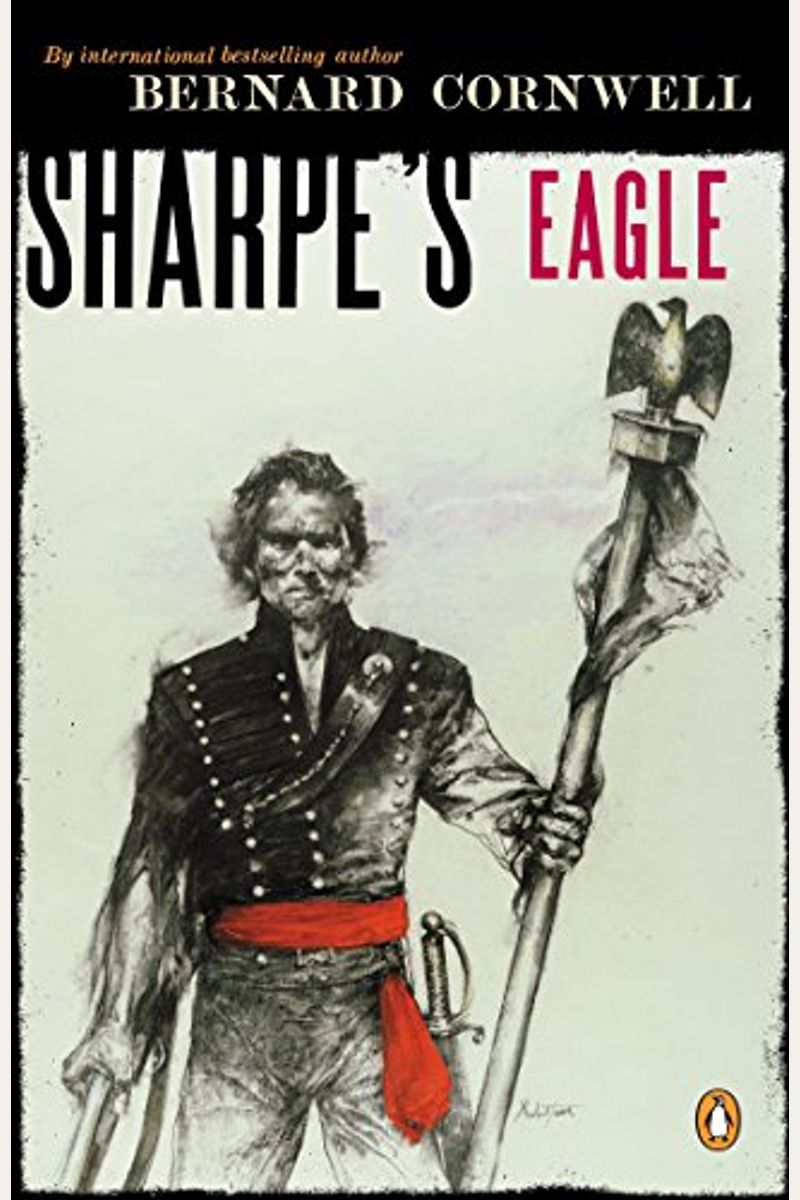 Sharpe's Eagle: Richard Sharpe And The Talavara Campaign, July 1809 (Richard Sharpe Adventure Series)