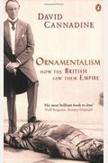 Ornamentalism: How The British Saw Their Empire