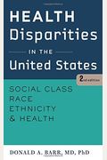 Health Disparities In The United States: Social Class, Race, Ethnicity, And Health