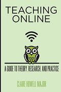 Teaching Online: A Guide To Theory, Research, And Practice