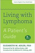 Living With Lymphoma: A Patient's Guide
