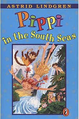 Pippi In The South Seas Pippi In The South Seas