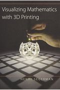 Visualizing Mathematics With 3d Printing