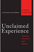 Unclaimed Experience: Trauma, Narrative, And History