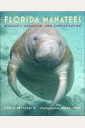 Florida Manatees: Biology, Behavior, And Conservation