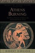 Athens Burning: The Persian Invasion Of Greece And The Evacuation Of Attica