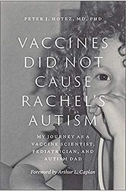 Vaccines Did Not Cause Rachel's Autism: My Journey As A Vaccine Scientist, Pediatrician, And Autism Dad Vaccines Did Not Cause Rachel's Autism: My Journey As A Vaccine Scientist, Pediatrician, And Autism Dad
