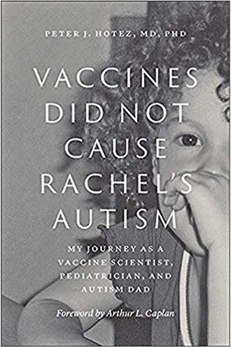 Vaccines Did Not Cause Rachel's Autism: My Journey As A Vaccine Scientist, Pediatrician, And Autism Dad