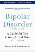 Bipolar Disorder: A Guide For You And Your Loved Ones