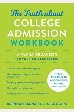 The Truth About College Admission Workbook: A Family Organizer For Your College Search The Truth About College Admission Workbook: A Family Organizer For Your College Search