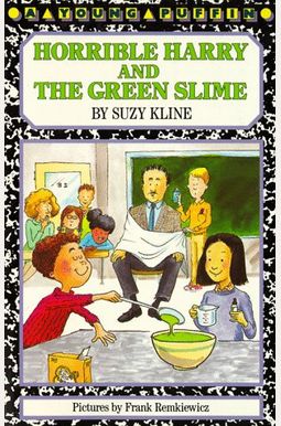 Horrible Harry And The Green Slime Horrible Harry And The Green Slime