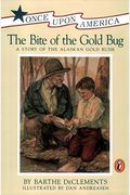 The Bite Of The Gold Bug: A Story Of The Alaskan Gold Rush