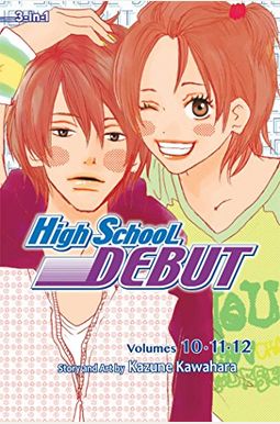 High School Debut (3-In-1 Edition), Volume 4: Includes Vols. 10, 11 & 12 High School Debut (3-In-1 Edition), Volume 4: Includes Vols. 10, 11 & 12