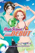 High School Debut (3-In-1 Edition), Vol. 5, 5: Includes Volumes 13, 14, & 15