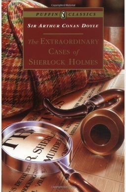 The Extraordinary Cases Of Sherlock Holmes (Puffin Classics) The Extraordinary Cases Of Sherlock Holmes (Puffin Classics)