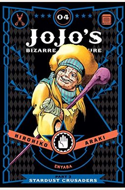 Jojo's Bizarre Adventure: Part 3--Stardust Crusaders, Vol. 4 Jojo's Bizarre Adventure: Part 3--Stardust Crusaders, Vol. 4
