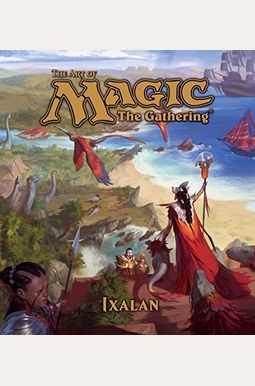 The Art Of Magic: The Gathering - Ixalan, 5 The Art Of Magic: The Gathering - Ixalan, 5