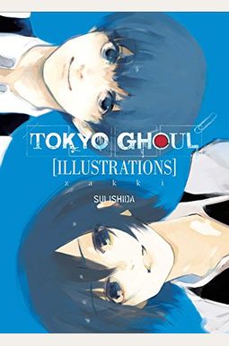 Tokyo Ghoul Illustrations: Zakki Tokyo Ghoul Illustrations: Zakki