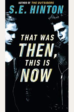 That Was Then, This Is Now That Was Then, This Is Now