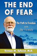 The End Of Fear;The Path To Freedom With The Fomula