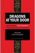 Dragons At Your Door: How Chinese Cost Innovation Is Disrupting Global Competition