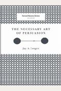 The Necessary Art Of Persuasion