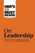 Hbr's 10 Must Reads On Leadership (With Featured Article What Makes An Effective Executive, By Peter F. Drucker)