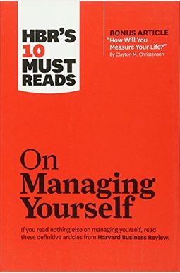 Hbr's 10 Must Reads On Managing Yourself Hbr's 10 Must Reads On Managing Yourself