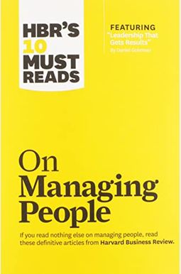 Hbr's 10 Must Reads On Managing People Hbr's 10 Must Reads On Managing People