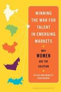 Winning the War for Talent in Emerging Markets: Why Women Are the Solution