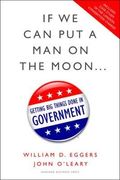 If We Can Put a Man on the Moon...: Getting Big Things Done in Government