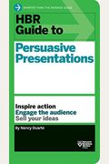 Hbr Guide To Persuasive Presentations (Hbr Guide Series)