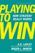 Playing To Win: How Strategy Really Works