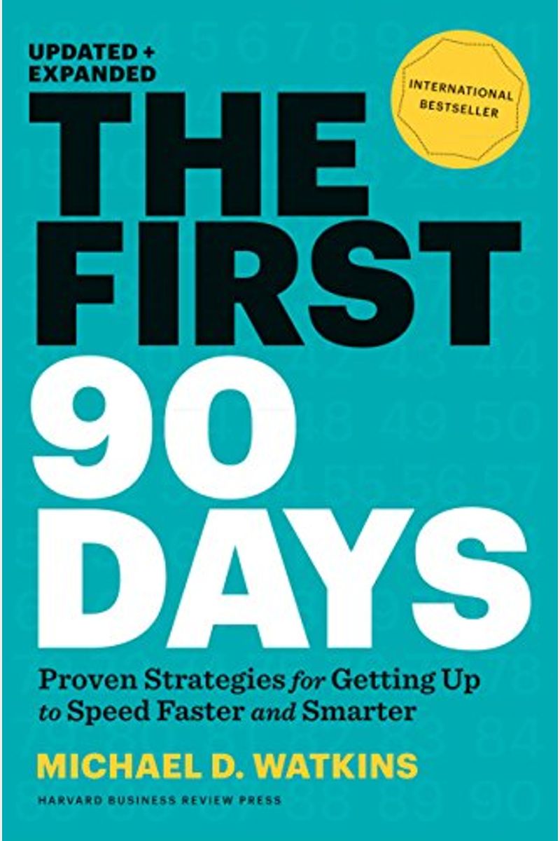 The First 90 Days: Critical Success Strategies For New Leaders At All Levels