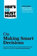 Hbr's 10 Must Reads On Making Smart Decisions