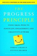 The Progress Principle: Using Small Wins To Ignite Joy, Engagement, And Creativity At Work
