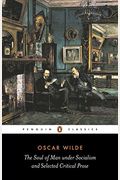 The Soul Of Man Under Socialism: & Selected Critical Prose