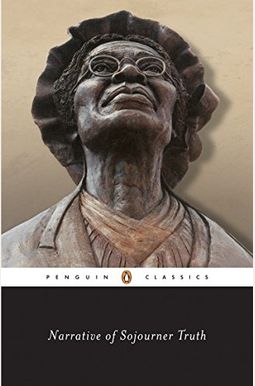 Narrative Of Sojourner Truth: A Bondswoman Of Olden Time, Emancipated By The New York Legislature In The Early Part Of The Present Century; With A H Narrative Of Sojourner Truth: A Bondswoman Of Olden Time, Emancipated By The New York Legislature In The Early Part Of The Present Century; With A H
