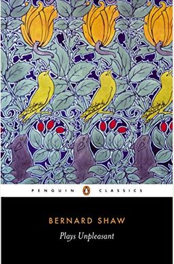 Plays Unpleasant: Widowers' Houses/The Philanderer/Mrs. Warren's Profession Plays Unpleasant: Widowers' Houses/The Philanderer/Mrs. Warren's Profession
